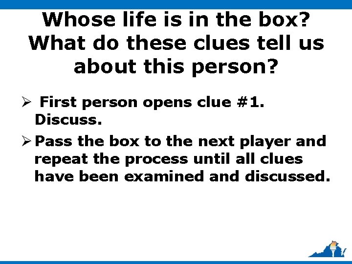 Whose life is in the box? What do these clues tell us about this