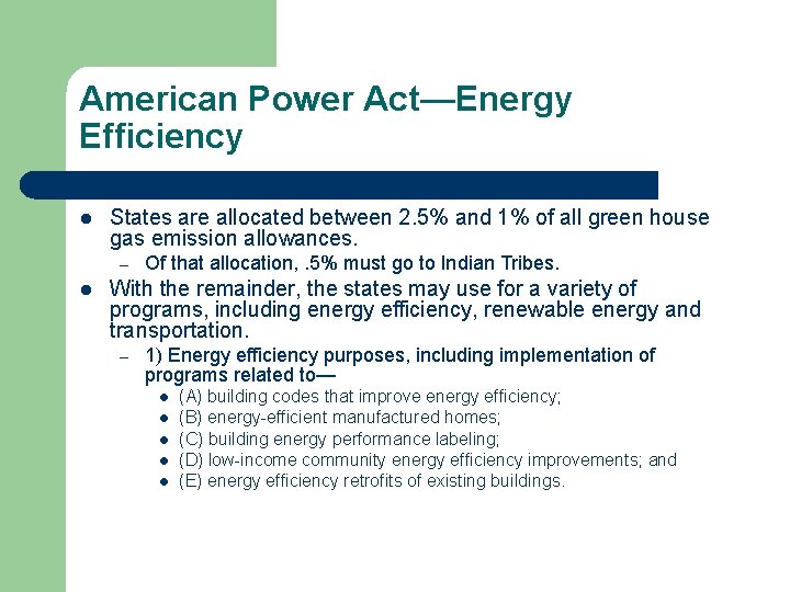 American Power Act—Energy Efficiency l States are allocated between 2. 5% and 1% of