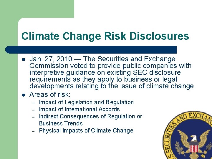 Climate Change Risk Disclosures l l Jan. 27, 2010 — The Securities and Exchange