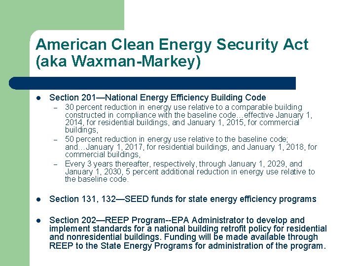 American Clean Energy Security Act (aka Waxman-Markey) l Section 201—National Energy Efficiency Building Code