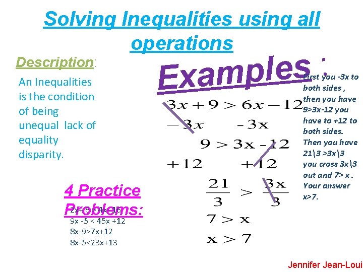 Solving Inequalities using all operations Description: An Inequalities is the condition of being unequal