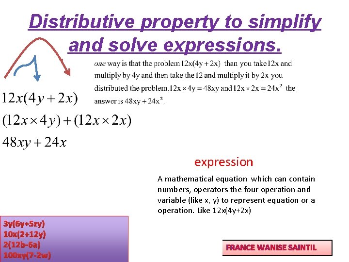 Distributive property to simplify and solve expressions. expression A mathematical equation which can contain