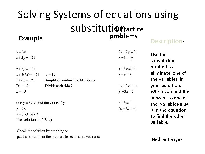 Solving Systems of equations using 4 Practice substitution Example problems Description: Use the substitution