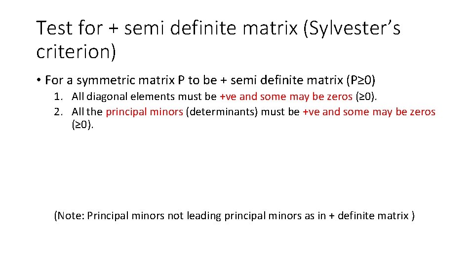 Test for + semi definite matrix (Sylvester’s criterion) • For a symmetric matrix P