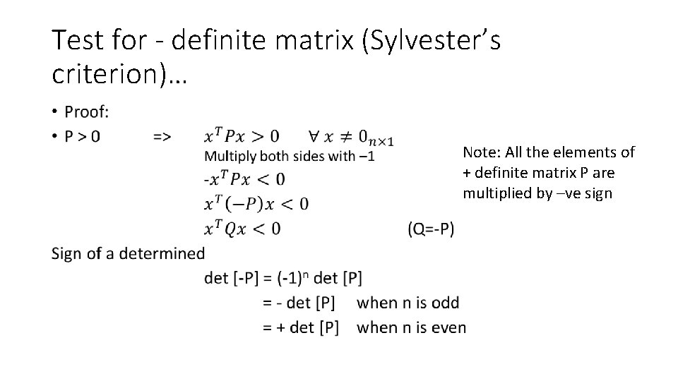 Test for - definite matrix (Sylvester’s criterion)… • Note: All the elements of +