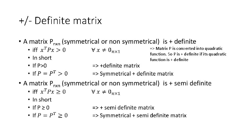 +/- Definite matrix • => Matrix P is converted into quadratic function. So P