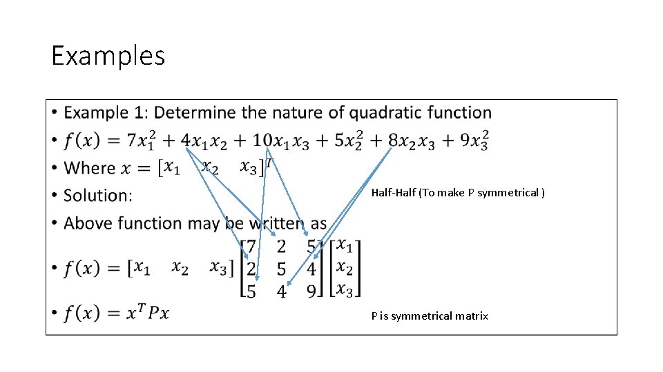 Examples • Half-Half (To make P symmetrical ) P is symmetrical matrix 