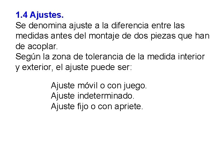 1. 4 Ajustes. Se denomina ajuste a la diferencia entre las medidas antes del