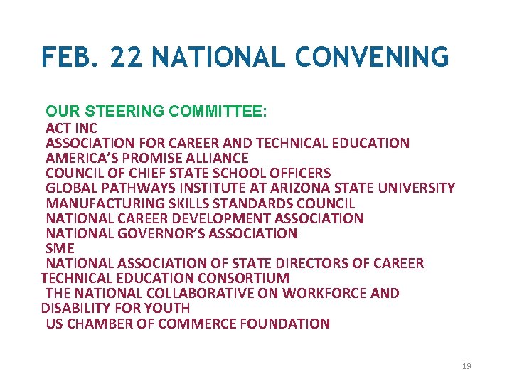 FEB. 22 NATIONAL CONVENING OUR STEERING COMMITTEE: ACT INC ASSOCIATION FOR CAREER AND TECHNICAL