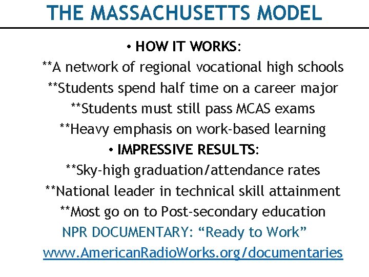 THE MASSACHUSETTS MODEL • HOW IT WORKS: **A network of regional vocational high schools