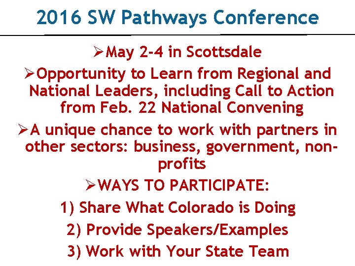 2016 SW Pathways Conference ØMay 2 -4 in Scottsdale ØOpportunity to Learn from Regional