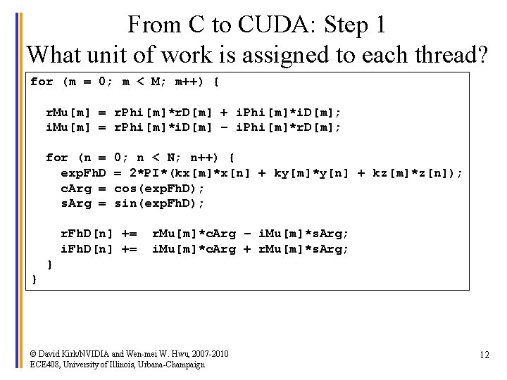 From C to CUDA: Step 1 What unit of work is assigned to each