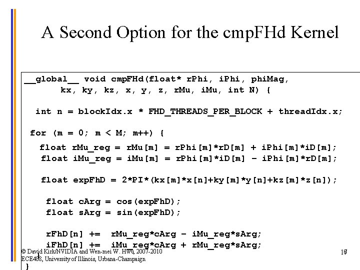 A Second Option for the cmp. FHd Kernel __global__ void cmp. FHd(float* r. Phi,