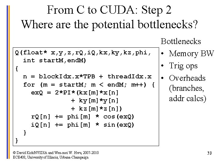 From C to CUDA: Step 2 Where are the potential bottlenecks? Q(float* x, y,