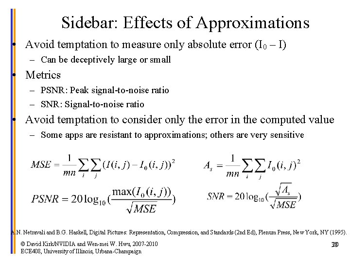 Sidebar: Effects of Approximations • Avoid temptation to measure only absolute error (I 0