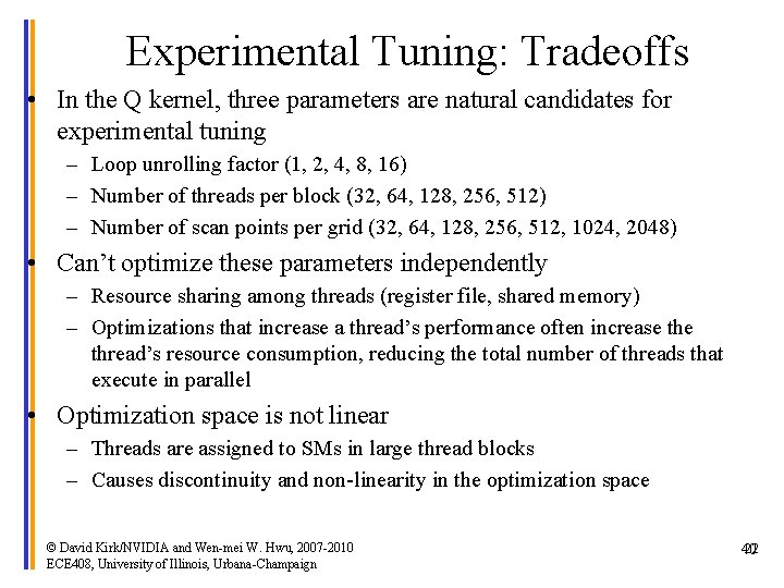 Experimental Tuning: Tradeoffs • In the Q kernel, three parameters are natural candidates for