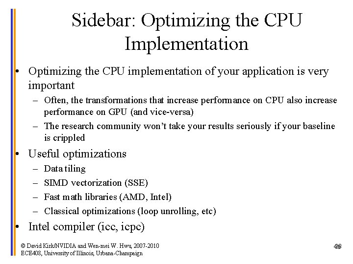 Sidebar: Optimizing the CPU Implementation • Optimizing the CPU implementation of your application is