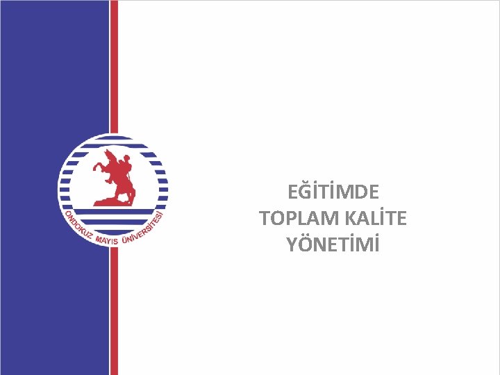 EĞİTİMDE TOPLAM KALİTE YÖNETİMİ 