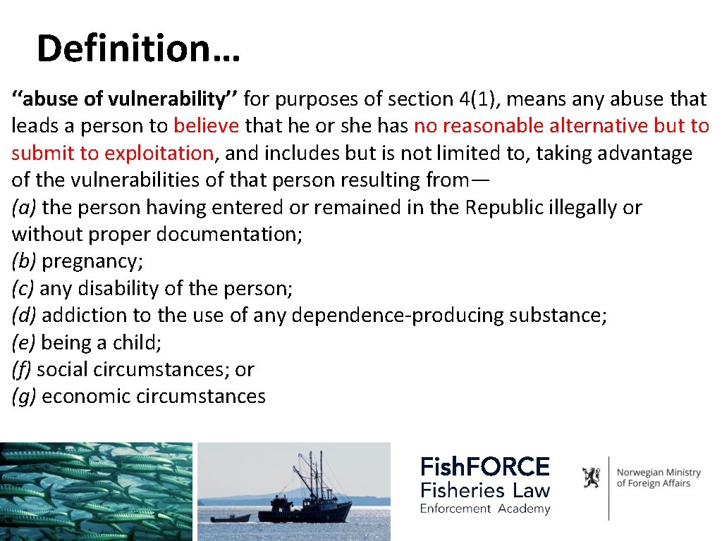 Definition… ‘‘abuse of vulnerability’’ for purposes of section 4(1), means any abuse that leads