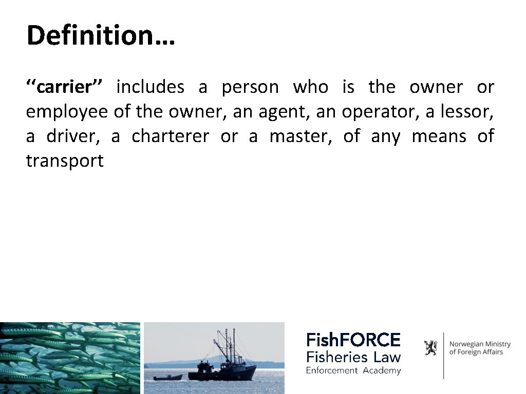 Definition… ‘‘carrier’’ includes a person who is the owner or employee of the owner,