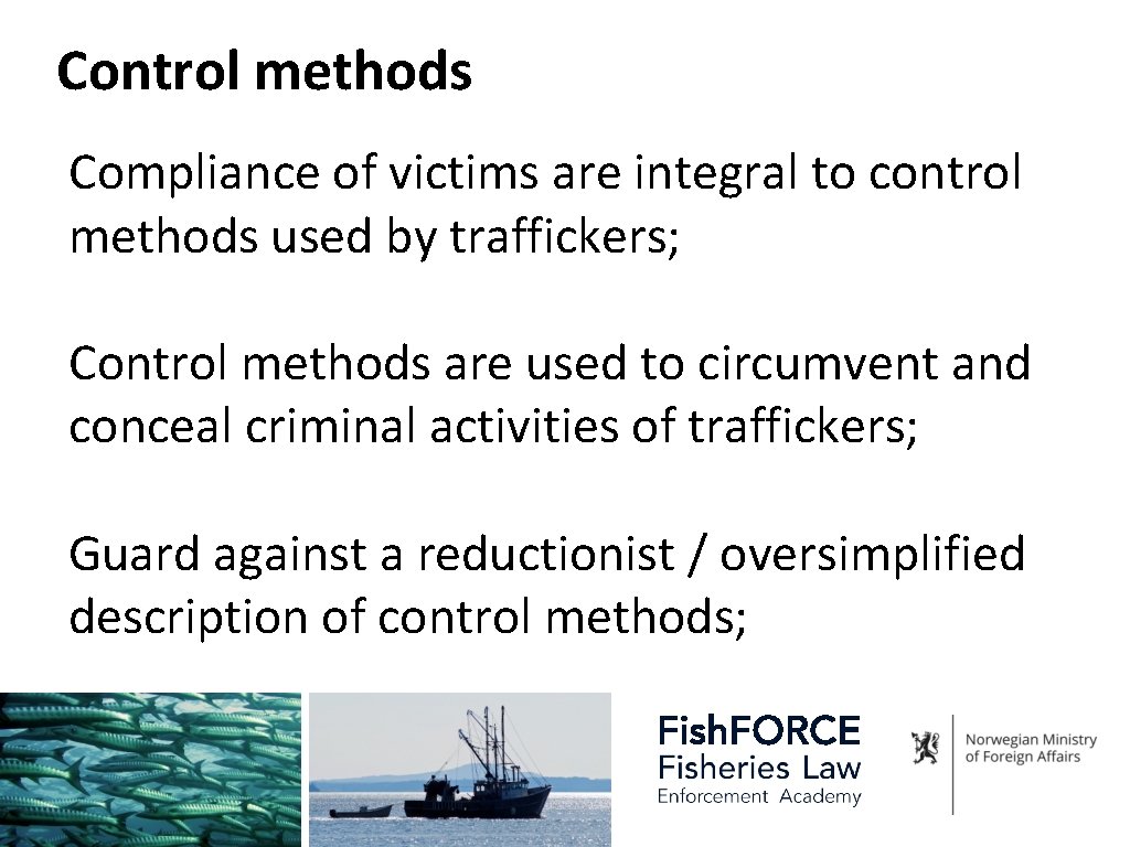 Control methods Compliance of victims are integral to control methods used by traffickers; Control