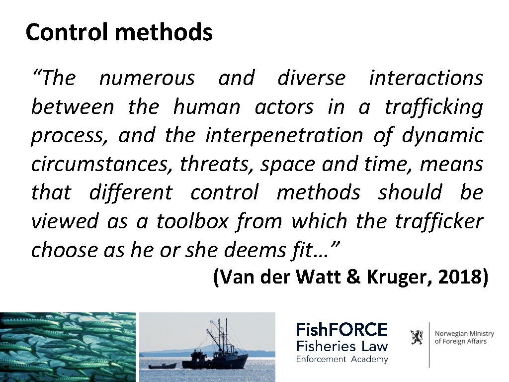 Control methods “The numerous and diverse interactions between the human actors in a trafficking