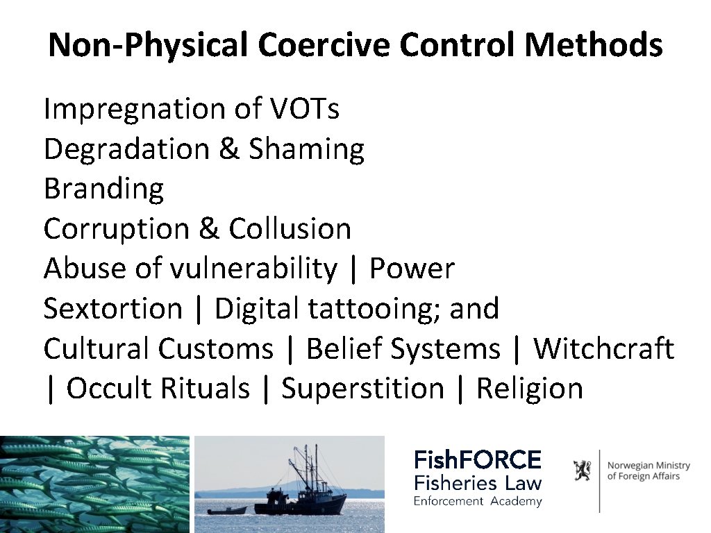 Non-Physical Coercive Control Methods Impregnation of VOTs Degradation & Shaming Branding Corruption & Collusion