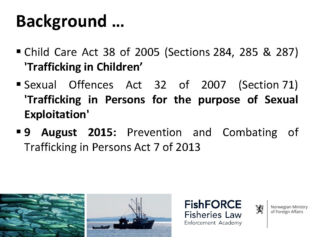 Background … § Child Care Act 38 of 2005 (Sections 284, 285 & 287)