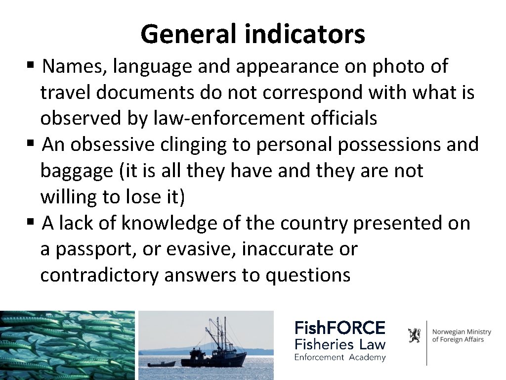 General indicators § Names, language and appearance on photo of travel documents do not