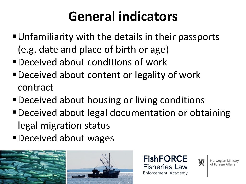 General indicators § Unfamiliarity with the details in their passports (e. g. date and