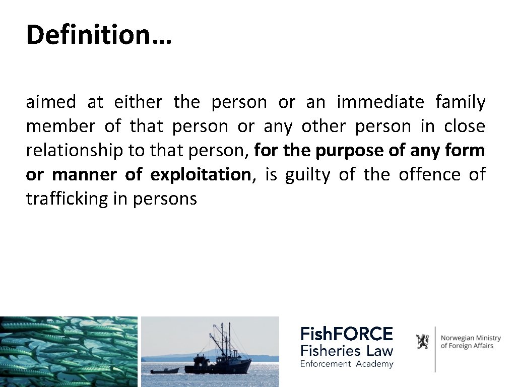 Definition… aimed at either the person or an immediate family member of that person