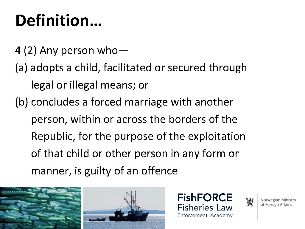 Definition… 4 (2) Any person who— (a) adopts a child, facilitated or secured through