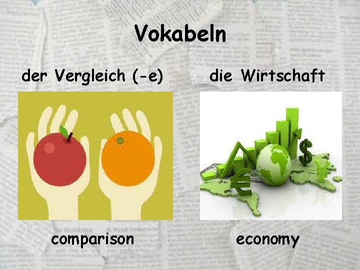 Vokabeln der Vergleich (-e) die Wirtschaft comparison economy 