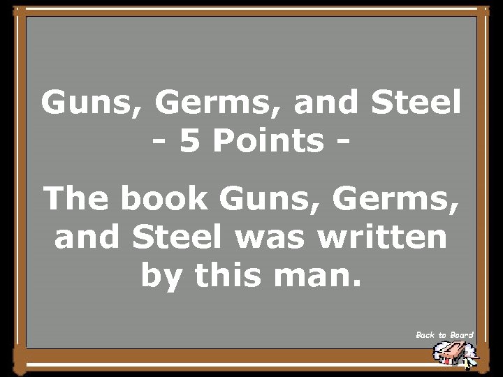 Guns, Germs, and Steel - 5 Points The book Guns, Germs, and Steel was