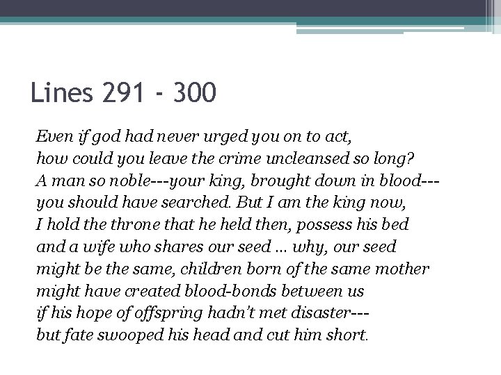 Lines 291 - 300 Even if god had never urged you on to act,