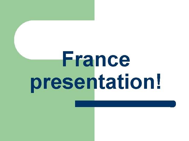 France presentation! 