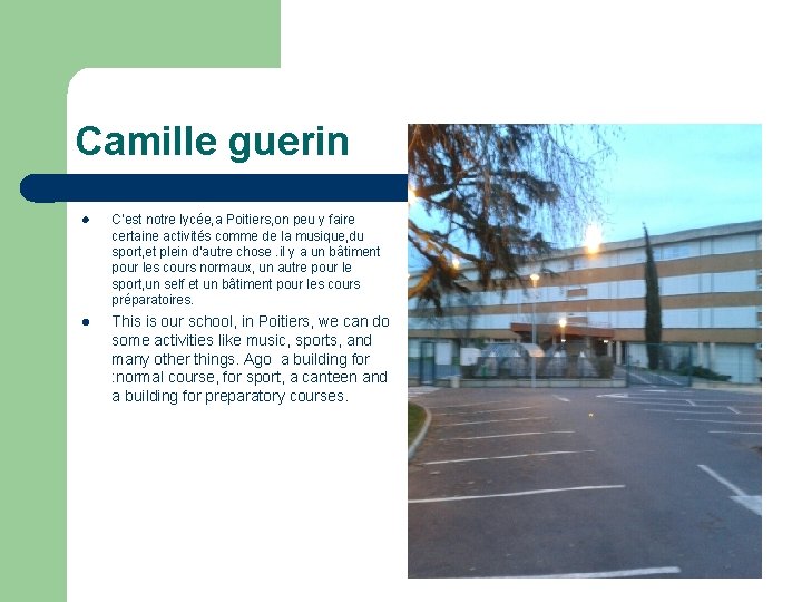 Camille guerin l C’est notre lycée, a Poitiers, on peu y faire certaine activités