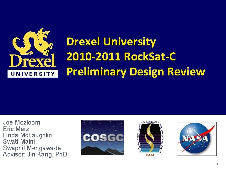 Drexel University 2010 -2011 Rock. Sat-C Preliminary Design Review Joe Mozloom Eric Marz Linda