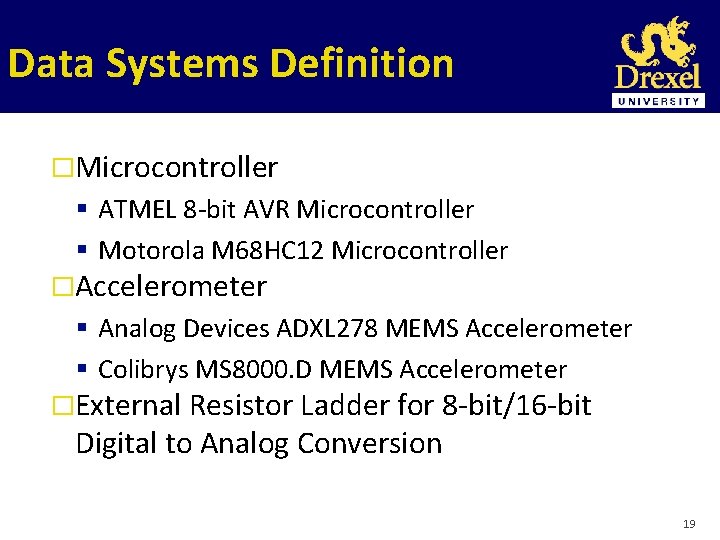 Data Systems Definition �Microcontroller ATMEL 8 -bit AVR Microcontroller Motorola M 68 HC 12