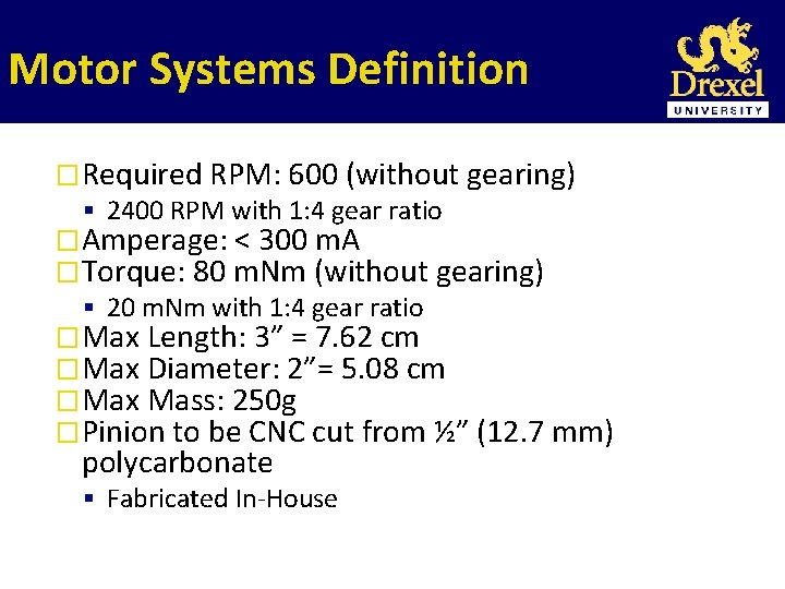 Motor Systems Definition �Required RPM: 600 (without gearing) 2400 RPM with 1: 4 gear