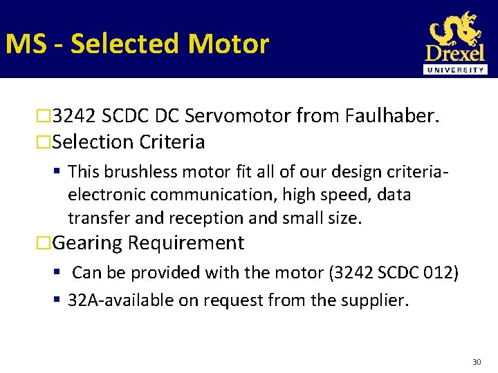 MS - Selected Motor � 3242 SCDC DC Servomotor from Faulhaber. �Selection Criteria This