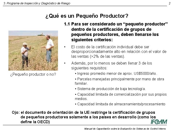 3. Programa de Inspección y Diagnóstico de Riesgo 2 ¿Qué es un Pequeño Productor? 3. Programa de Inspección y Diagnóstico de Riesgo 2 ¿Qué es un Pequeño Productor?
