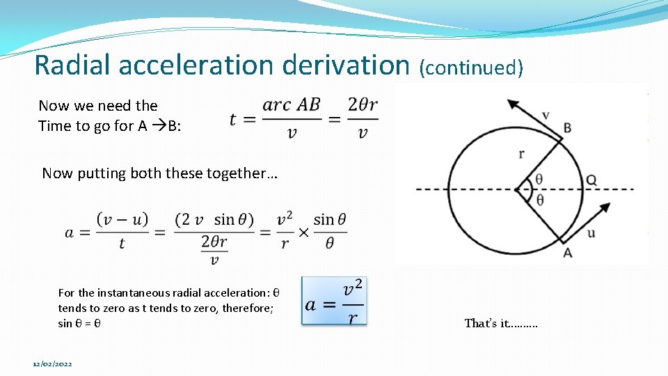Radial acceleration derivation (continued) Now we need the Time to go for A B: