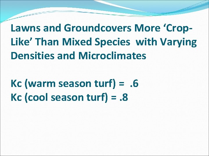 Lawns and Groundcovers More ‘Crop. Like’ Than Mixed Species with Varying Densities and Microclimates