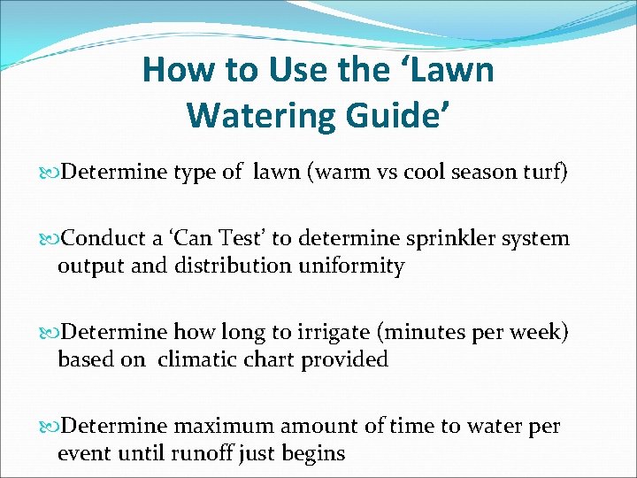 How to Use the ‘Lawn Watering Guide’ Determine type of lawn (warm vs cool