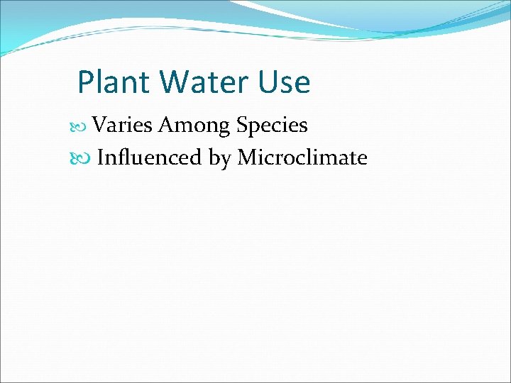 Plant Water Use Varies Among Species Influenced by Microclimate 