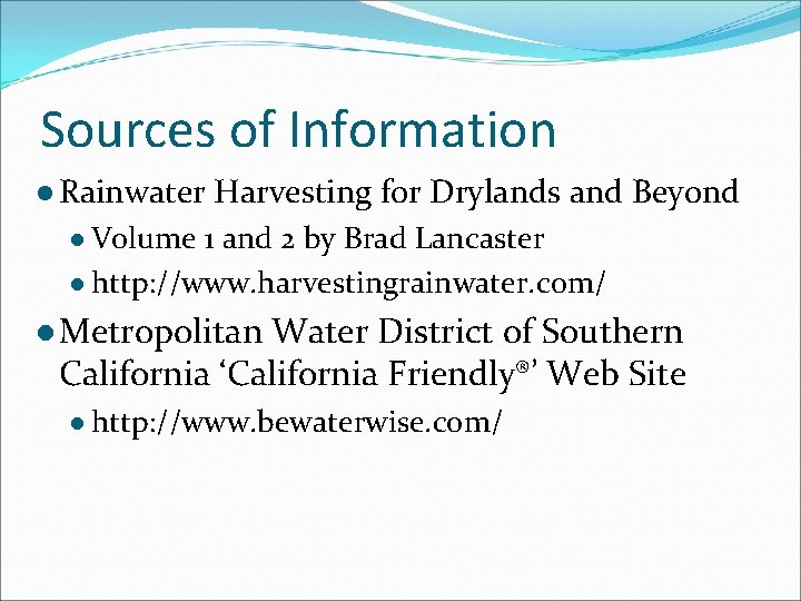 Sources of Information ● Rainwater Harvesting for Drylands and Beyond ● Volume 1 and