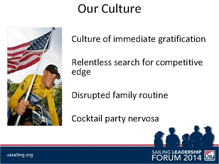 Our Culture of immediate gratification Relentless search for competitive edge Disrupted family routine Cocktail