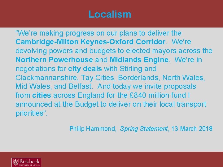 Localism “We’re making progress on our plans to deliver the Cambridge-Milton Keynes-Oxford Corridor. We’re