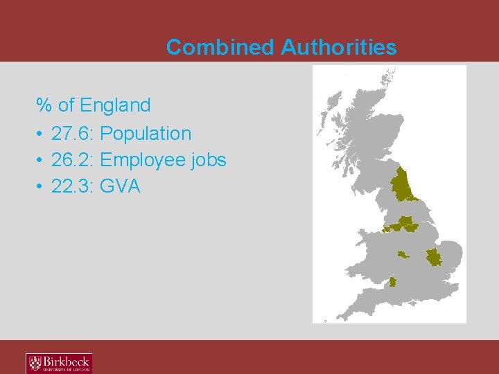 Combined Authorities % of England • 27. 6: Population • 26. 2: Employee jobs